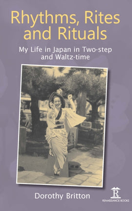 Rhythms, Rites and Rituals: My Life in Japan in