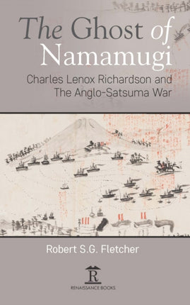 The Ghost of Namamugi: Charles Lenox Richardson