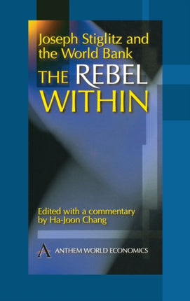 Joseph Stiglitz and the World Bank: The Rebel