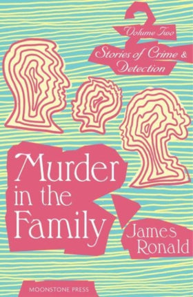 Murder in the Family: Stories of Crime & Detection Vol II