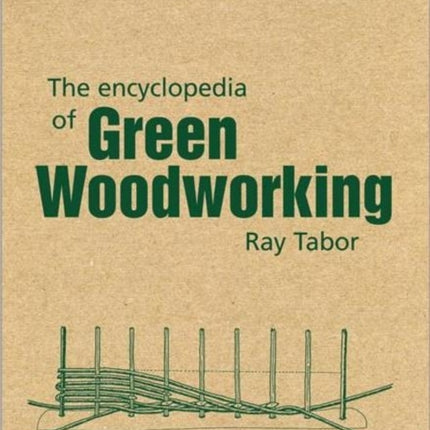 The Encyclopedia of Green Woodworking