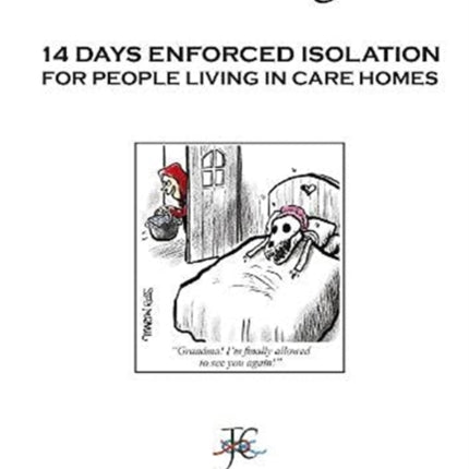 The Holding Pen: 14 Days Enforced Isolation for People Living in Care Home