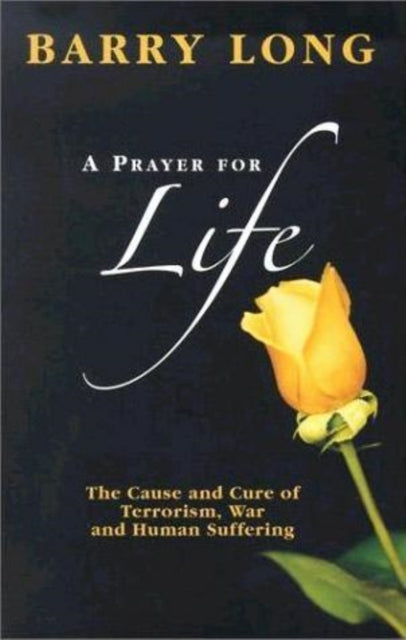 A Prayer for Life: The Cause and  Cure for