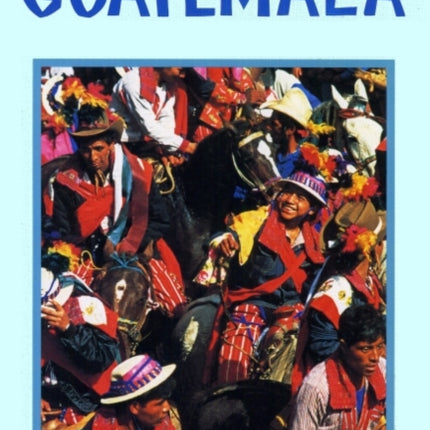 Guatemala In Focus: A Guide to the People,