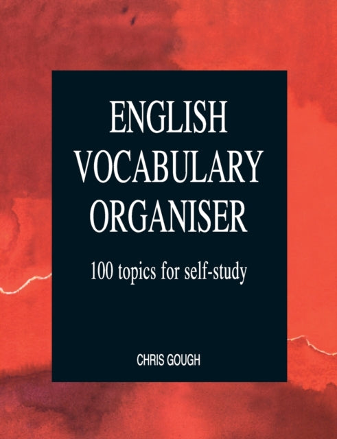 English Vocabulary Organiser: 100 Topics for Self Study