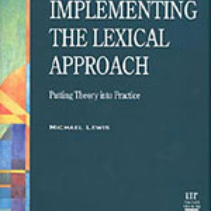Implementing the Lexical Approach: Putting Theory into Practice