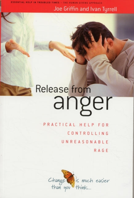 Release from Anger: Practical Help for Controlling Unreasonable Rage