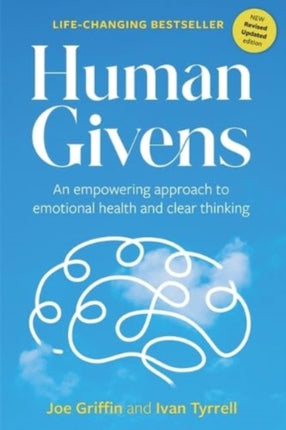 Human Givens: An empowering approach to emotional health and clear thinking