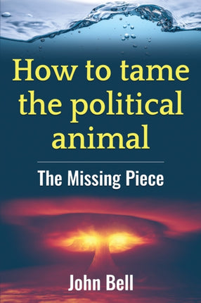 How to tame the political animal:: The missing piece: 2021