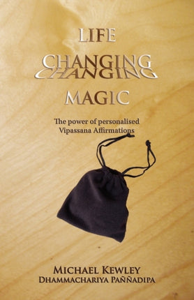 Life Changing Magic: The Power of Vipassana Affirmation