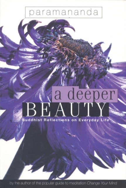 A Deeper Beauty: Buddhist Reflections on Everyday Life