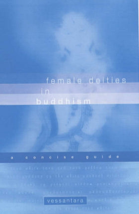 Female Deities in Buddhism: A Concise Guide