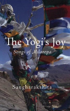 The Yogi's Joy: Three Songs of Milarepa