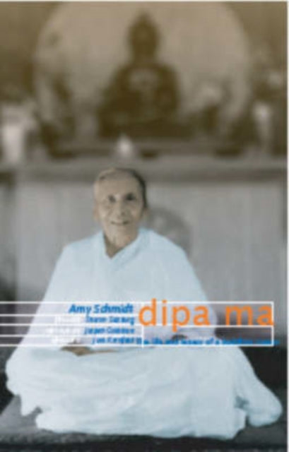 Dipa Ma: The Life and Legacy of a Buddhist Master
