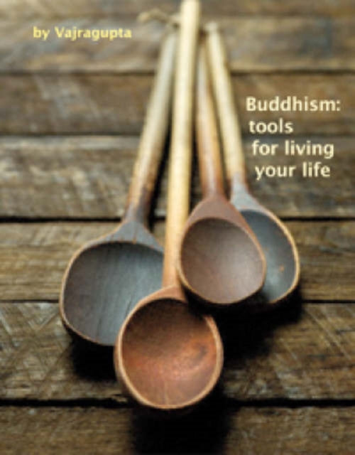 Buddhism: Tools for Living Your Life