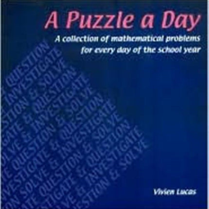 A Puzzle a Day: A Collection of Mathematical Problems for Every Day of the School Year