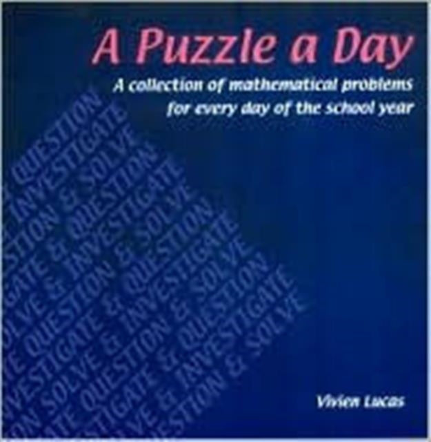 A Puzzle a Day: A Collection of Mathematical Problems for Every Day of the School Year