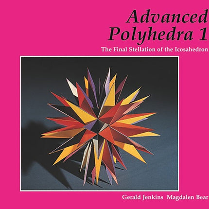 Advanced Polyhedra 1: The Final Stellation of the Icosahedron