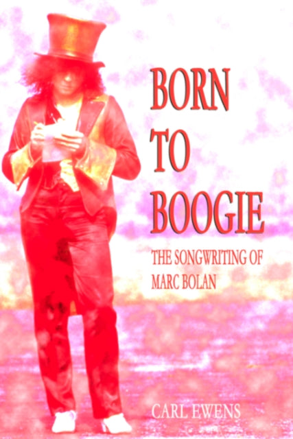 Born To Boogie: The Songwriting of Marc Bolan