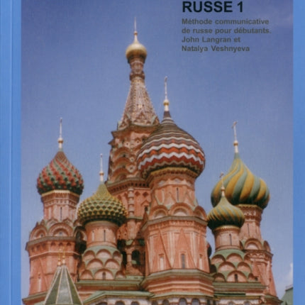 Ruslan Russe 1: Une Methode Communicative De Russe Pour Adultes Et Etudiants De Niveaux Debutants