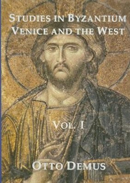 Studies in Byzantium, Venice and the West, Volume I