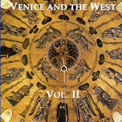 Studies in Byzantium, Venice and the West, Volume II