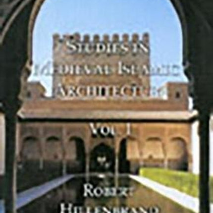 Studies in Medieval Islamic Architecture, Vol. I: Volume I