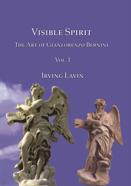 Visible Spirit, Vol. I: The Art of Gianlorenzo Bernini, Volume I