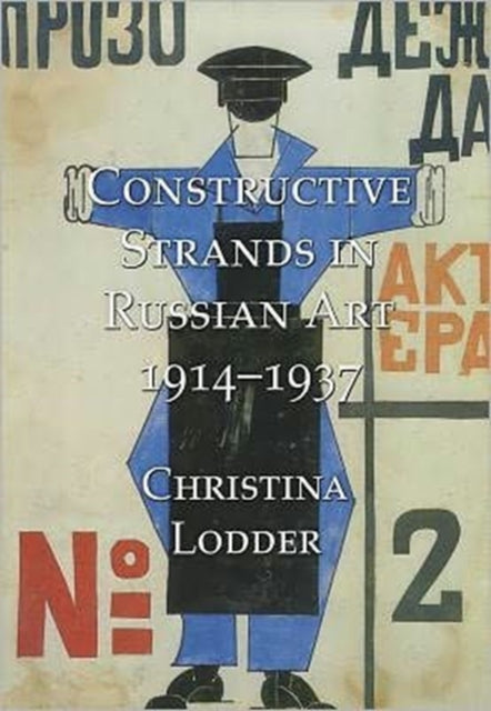 Constructive Strands in Russian Art 1914-1937