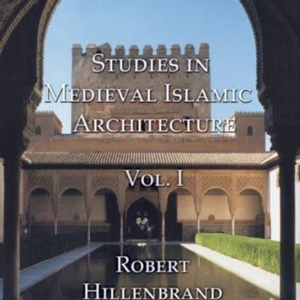 Studies in Medieval Islamic Architecture, Vol. I: Volume I