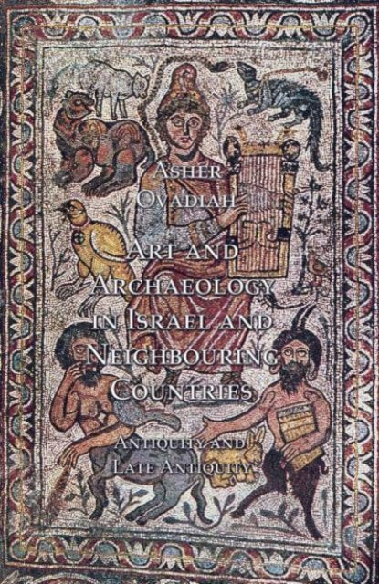 Art and Archaeology in Israel and Neighbouring Countries: Antiquity and Late Antiquity