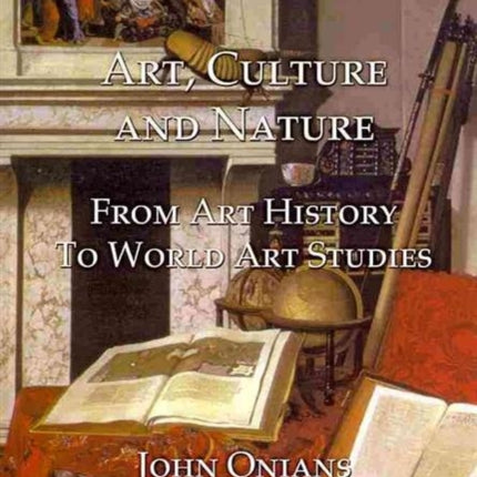 Art, Culture and Nature: From Art History to World Art Studies