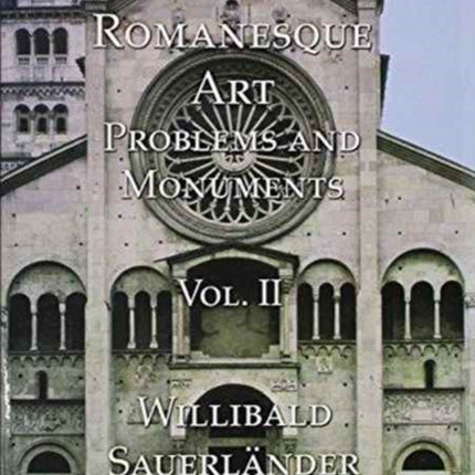 Romanesque Art, Vol. II: Problems and Monuments Vol. II