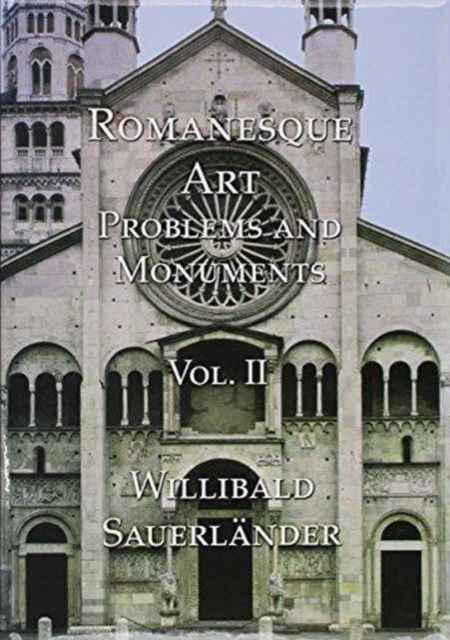 Romanesque Art, Vol. II: Problems and Monuments Vol. II