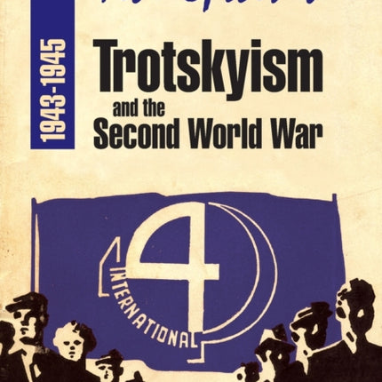 Trotskyism and the Second World War 1943-45: Volume 2