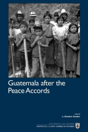 Guatemala After the Peace Accords Ilas Series