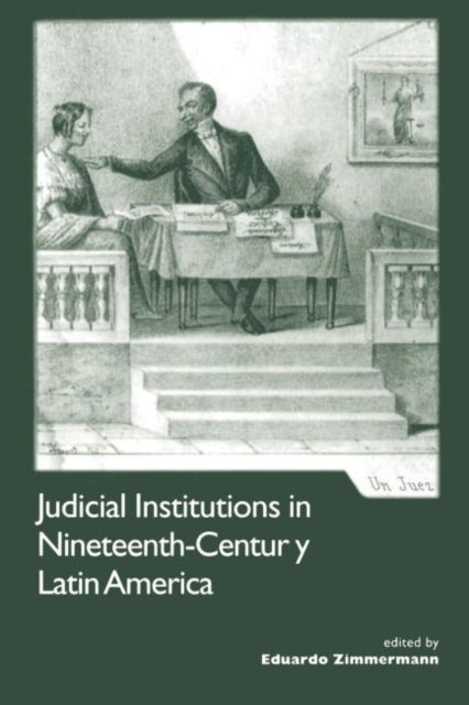Judicial Institutions in Nineteenth-Century Latin