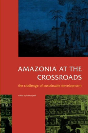 Amazonia at the Crossroads: The Challenge of
