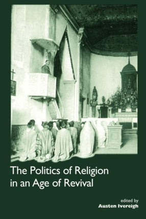 The Politics of Religion in an Age of Revival: