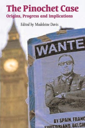 The Pinochet Case: Origins, Progress and