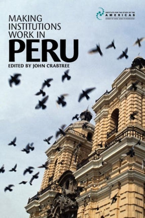 Making Institutions Work in Peru: Democracy,