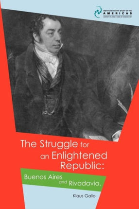 The Struggle for an Enlightened Republic: Buenos