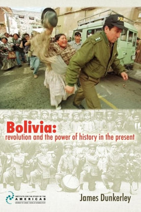 Bolivia: Revolution and the Power of History in