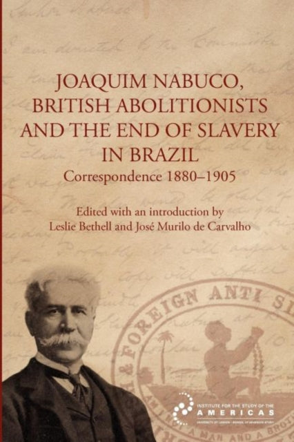 Joaquim Nabuco, British Abolitionists, and the