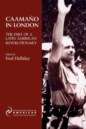 Caamano in London: The Exile of a Latin American