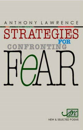 Strategies for Confronting Fear New and Selected Poems