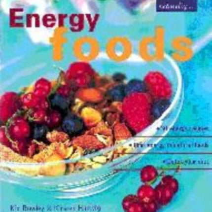 Energy Foods: 30 Energy Recipes - Find Energy in Natural Foods, Detox Your Diet