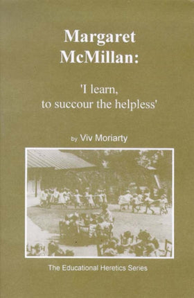 Margarat Mcmillan: I Learn To Succour The Helpless