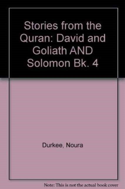 Stories from the Quran: Bk. 4: David and Goliath AND Solomon