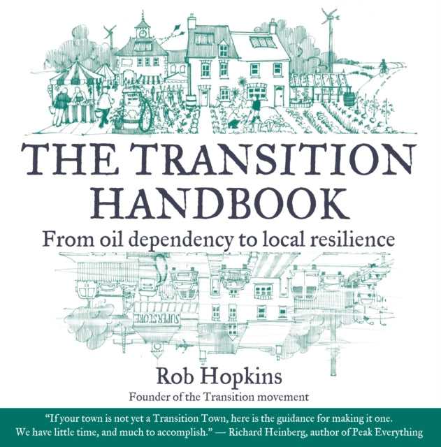 The Transition Handbook: From Oil Dependency to Local Resilience